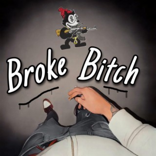 Broke Bitch