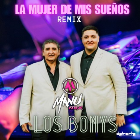 La Mujer de Mis Sueños (Remix) ft. Dj Manu Mix | Boomplay Music