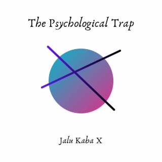 The Psychological Trap