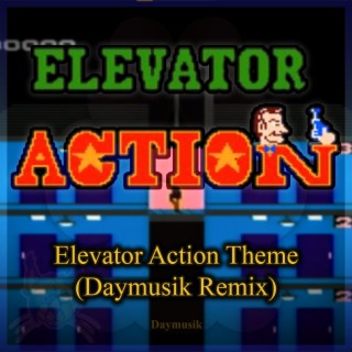 Elevator Action (Daymusik Remix)