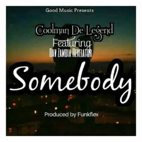 Somebody ft. Dav Zambia Revelator | Boomplay Music