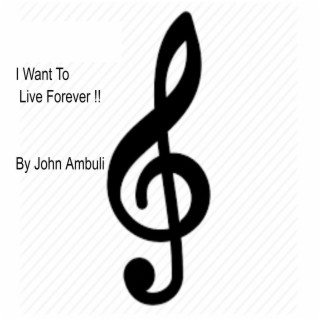 I Want To Live Forever !!!(Part One)