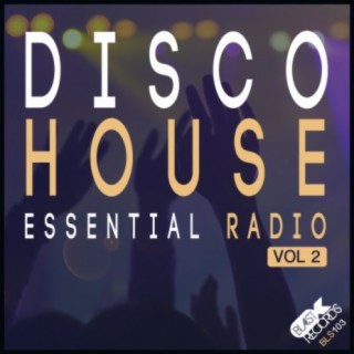 Disco House Essential Radio, Vol. 2