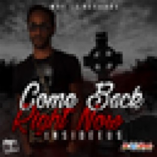Come Back Right Now - Single