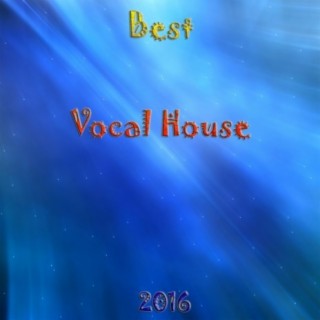 Best Vocal House 2016