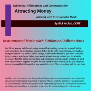 Attracting Money:Music with Embedded Subliminal Affirmations to Change Your Life.