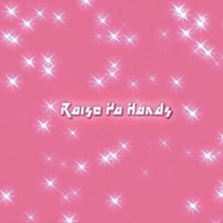 Raise Ya Hands lyrics | Boomplay Music