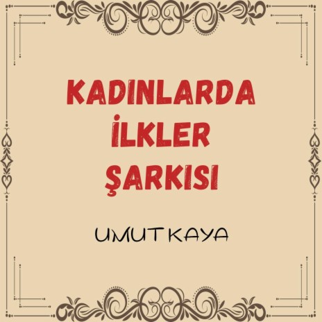 Kadınlarda Ilkler Şarkısı | Boomplay Music