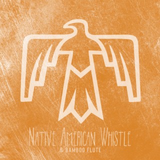 Native American Whistle & Bamboo Flute: Shamanic Spiritual Music for Healing & Meditation