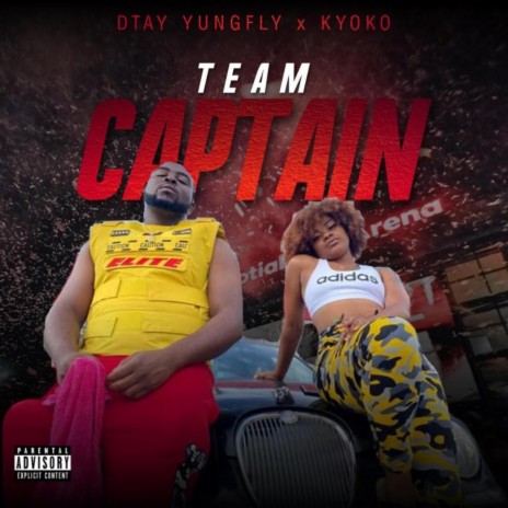 Team Captain ft. Dtay yungfly | Boomplay Music