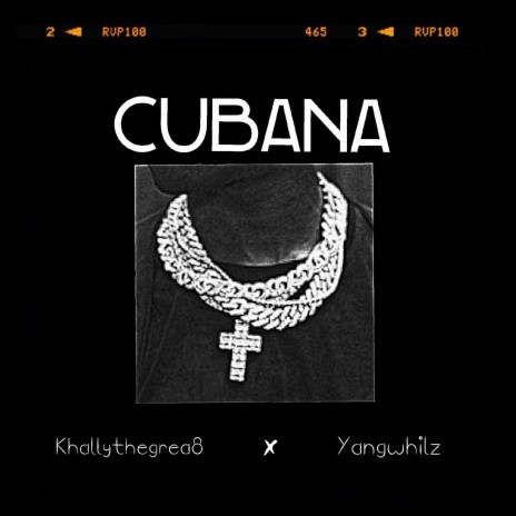 Cubana ft. Yangwhilz | Boomplay Music