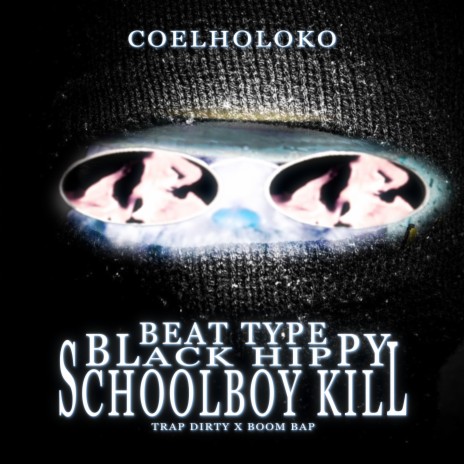 Beat Type Black Hippy School Boy Kill Trap Dirty X Boom Bap | Boomplay Music