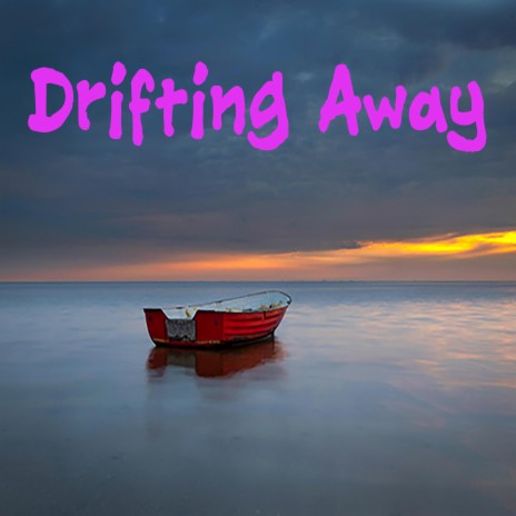 Drifting Away | Boomplay Music