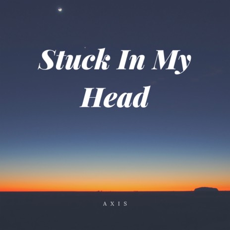 Stuck in My Head | Boomplay Music