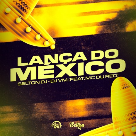 Lança do México ft. MC Du Red & Selton DJ | Boomplay Music