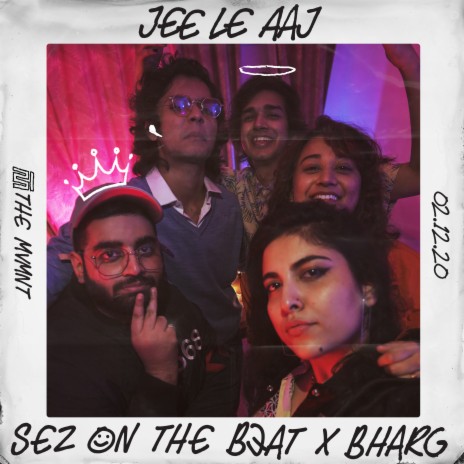 Jee Le Aaj ft. Bharg | Boomplay Music
