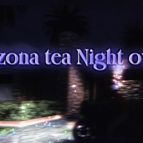 ARIZONA TEA NIGHT OWLSアリゾナティーナイトフクロウ ft. cristannval