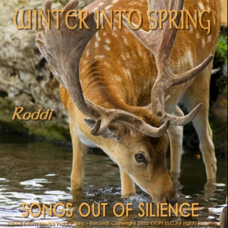 SONGS OUT OF SILENCE (Winter Into Spring)