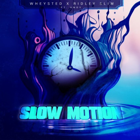 Slow Motion ft. Wheysted & Undy