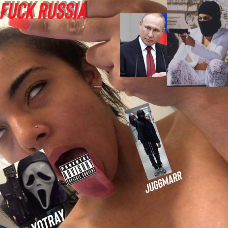 Fuck Russia ft. YoTray | Boomplay Music