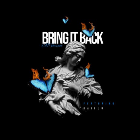 Bring It Back ft. Kaillu | Boomplay Music