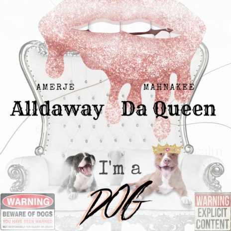 I'm A Dog ft. Mahnakee Da Queen | Boomplay Music