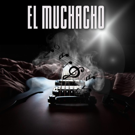 El MUCHACHO | Boomplay Music