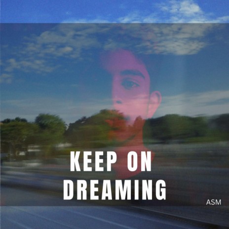 Keep on Dreaming | Boomplay Music