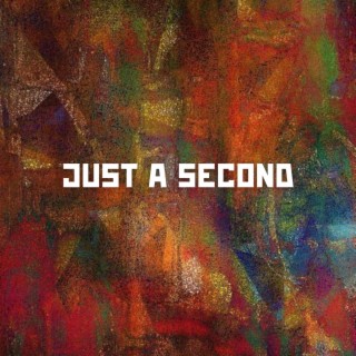 Just A Second