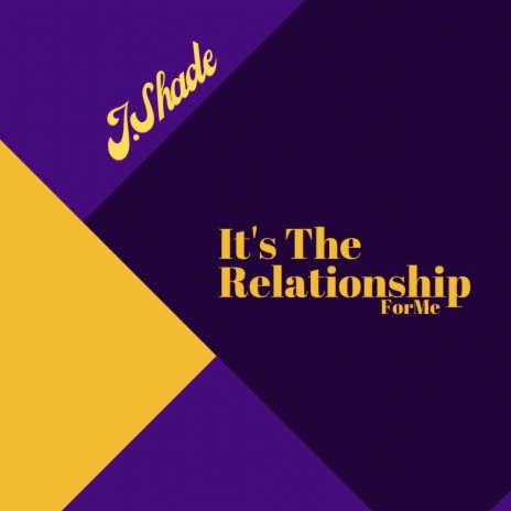 It's The Relationship for Me | Boomplay Music