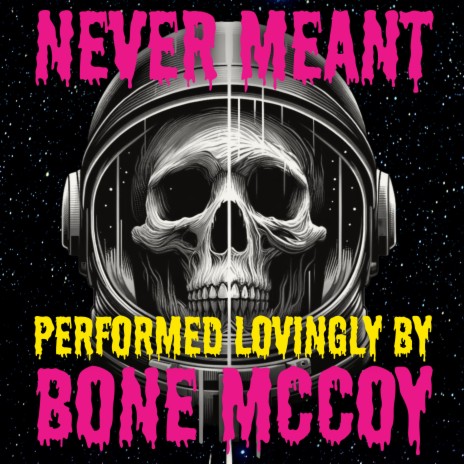 Never Meant | Boomplay Music