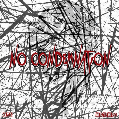 No condemnation (D.M.E Remix) ft. D.M.E | Boomplay Music