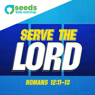 Serve the Lord (Romans 12:11-13 ESV)