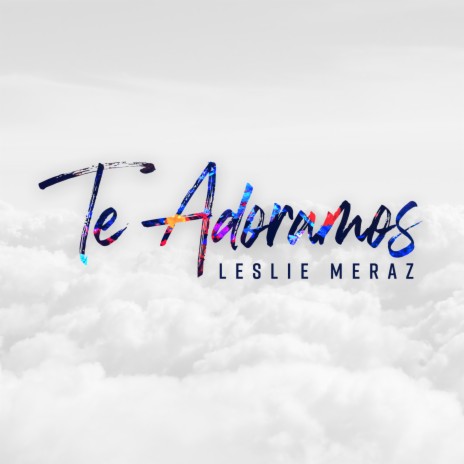 Te Adoramos | Boomplay Music