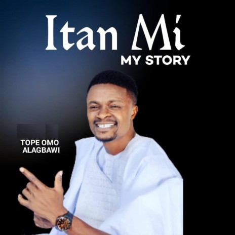 Itan Mi My Story | Boomplay Music