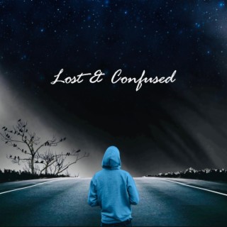 Lost & Confused