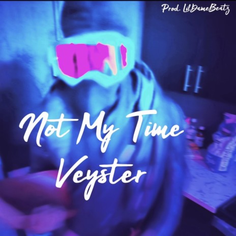 Not My Time | Boomplay Music
