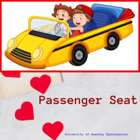 Passenger Seat ft. University Of Headley Spokesperson