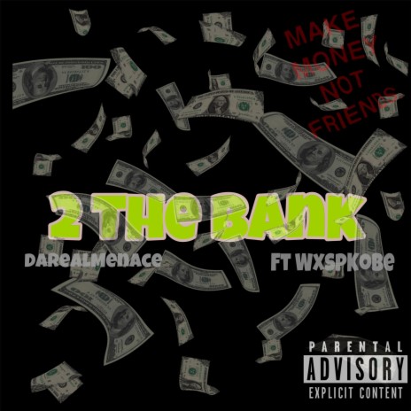 2 The Bank ! ft. wxspkobe