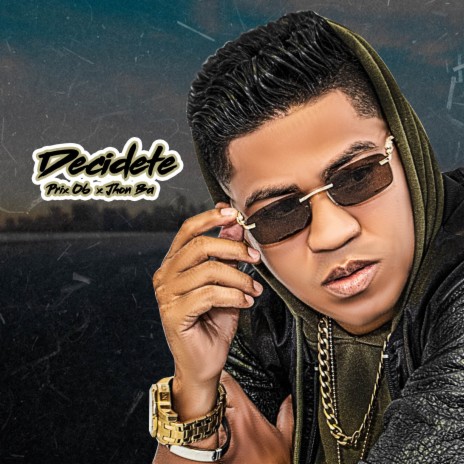 Decidete ft. Jhon Ba | Boomplay Music