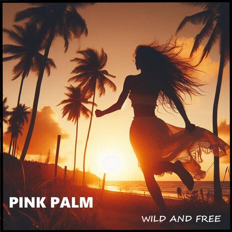 Wild And Free | Boomplay Music