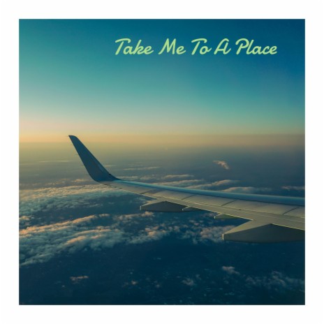 Take Me To A Place (feat. elle j.) | Boomplay Music