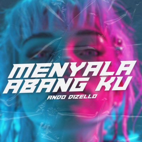 Menyala Abang Ku | Boomplay Music