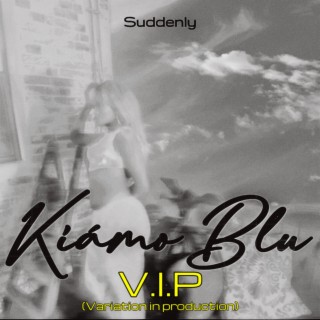 Suddenly (V.I.P)