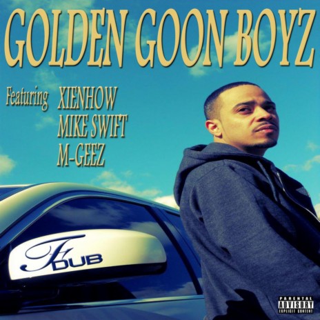 Golden Goon Boyz (feat. Xienhow, Mike Swift & M-Geez) | Boomplay Music