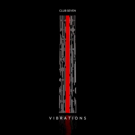 Vibrations ft. Club Seven | Boomplay Music