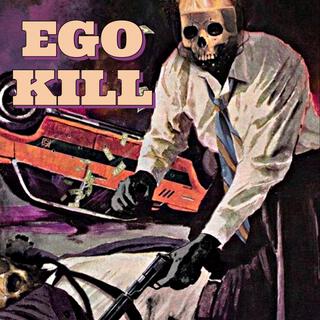 EGO KILL