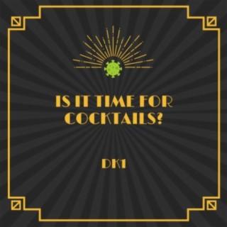 Is it Time for Cocktails?