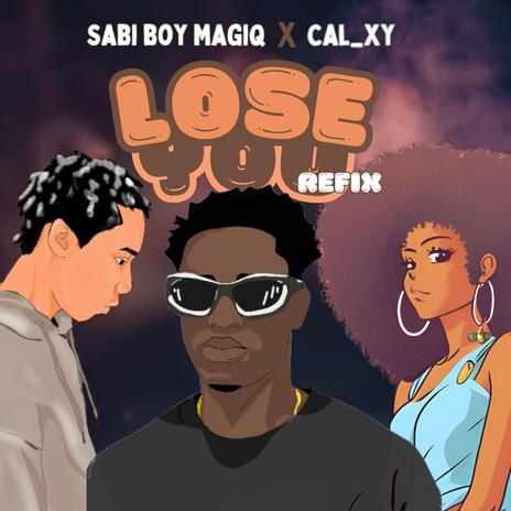 Lose you Refix ft. cal_xy