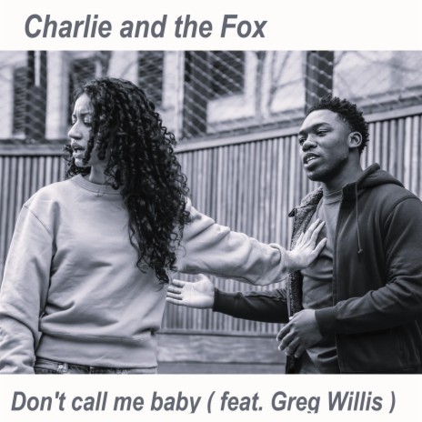 Don't Call Me Baby (feat. Greg Willis)
